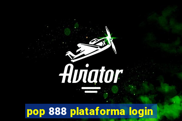 pop 888 plataforma login